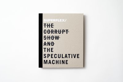 The Corrupt Show and The Speculative Machine, 2013. 